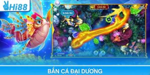 Bắn Cá Đại Dương Hi88 – Giải Trí Với Phần Thưởng Khủng
